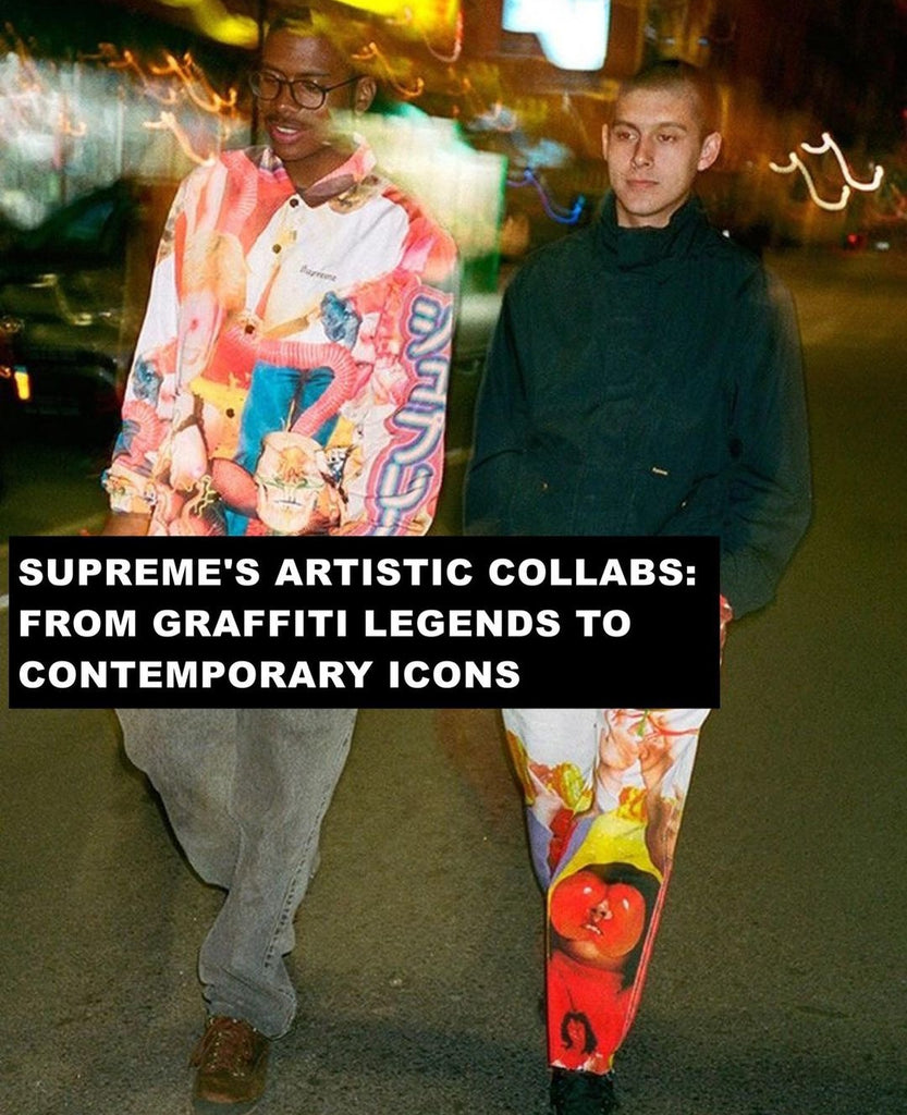 SUPREME'S ARTISTIC COLLABS: FROM GRAFFITI LEGENDS TO CONTEMPORARY ICONS